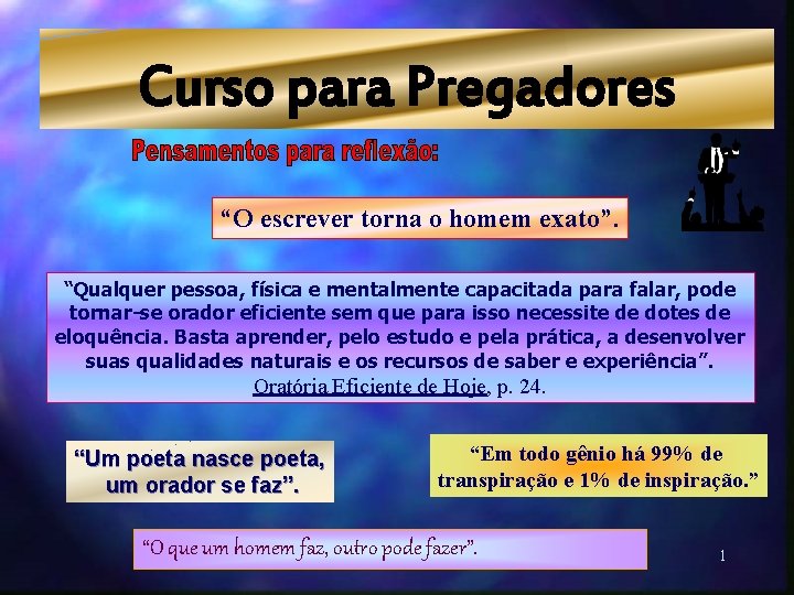 Curso para Pregadores “O escrever torna o homem exato”. “Qualquer pessoa, física e mentalmente