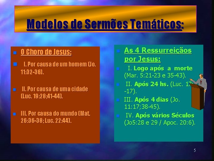 Modelos de Sermões Temáticos: n O Choro de Jesus: n I. Por causa de