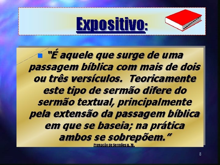 Expositivo: “É aquele que surge de uma passagem bíblica com mais de dois ou