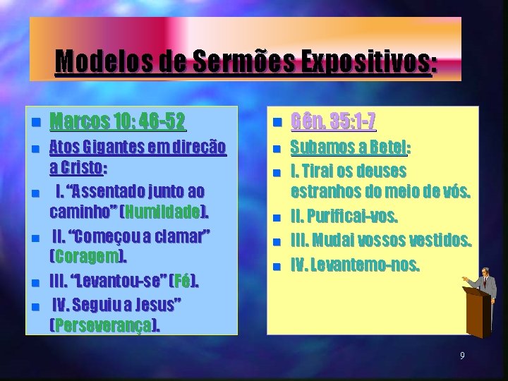Modelos de Sermões Expositivos: n Marcos 10: 46 -52 n Gên. 35: 1 -7