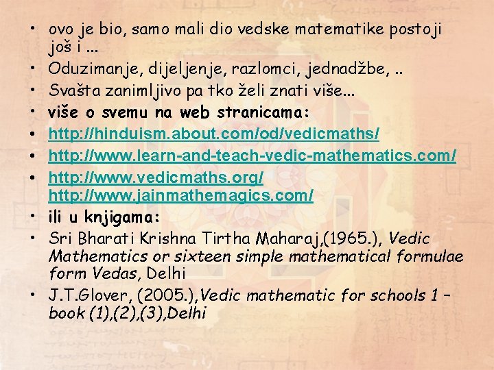  • ovo je bio, samo mali dio vedske matematike postoji još i. .