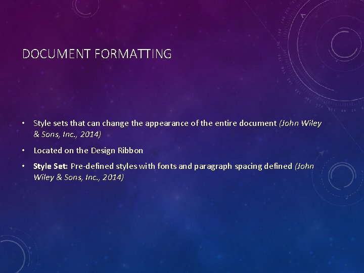 DOCUMENT FORMATTING • Style sets that can change the appearance of the entire document