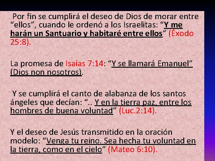  Por fin se cumplirá el deseo de Dios de morar entre “ellos”, cuando