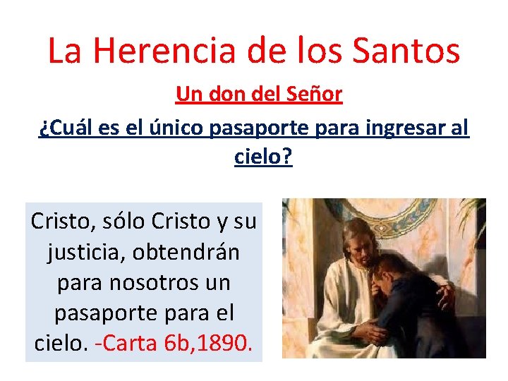 La Herencia de los Santos Un don del Señor ¿Cuál es el único pasaporte