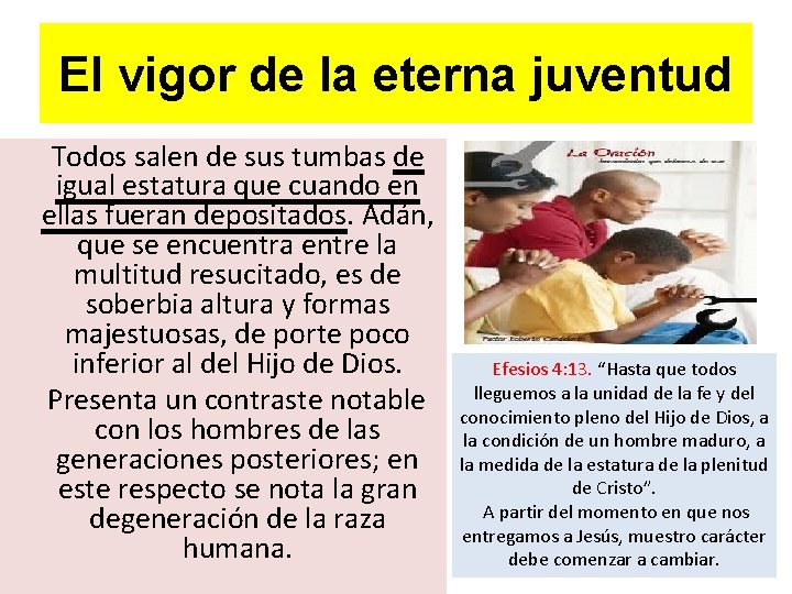 El vigor de la eterna juventud Todos salen de sus tumbas de igual estatura