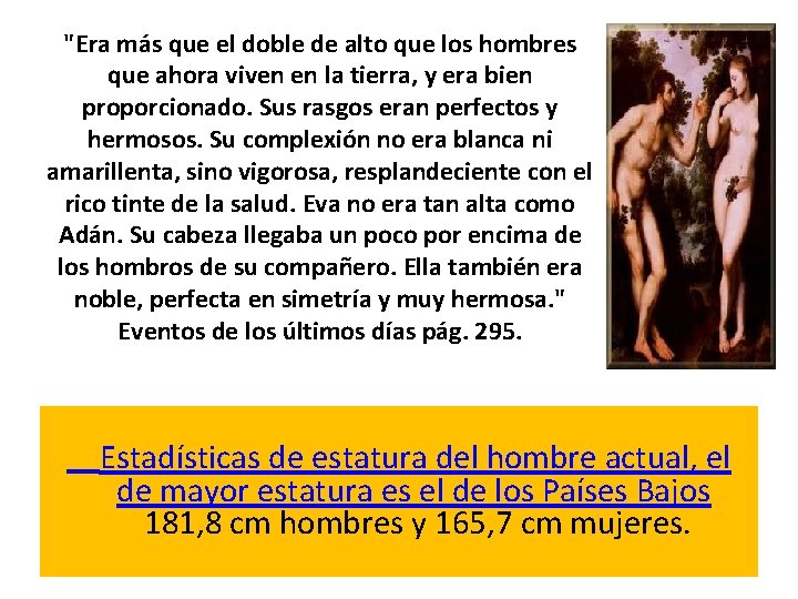 "Era más que el doble de alto que los hombres que ahora viven en