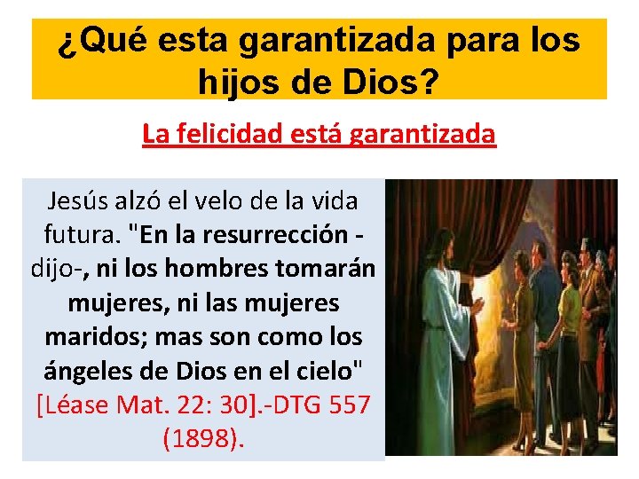 ¿Qué esta garantizada para los hijos de Dios? La felicidad está garantizada Jesús alzó
