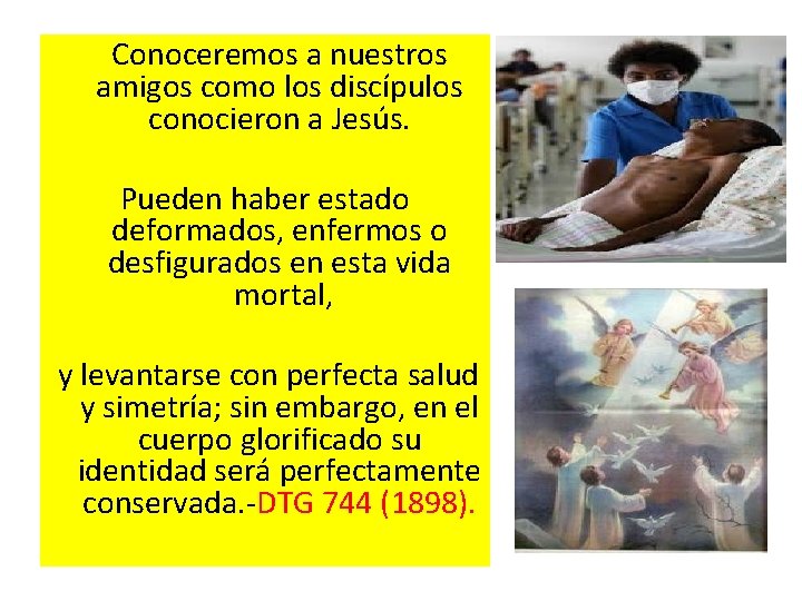  Conoceremos a nuestros amigos como los discípulos conocieron a Jesús. Pueden haber estado