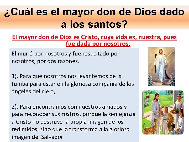 ¿Cuál es el mayor don de Dios dado a los santos? El mayor don