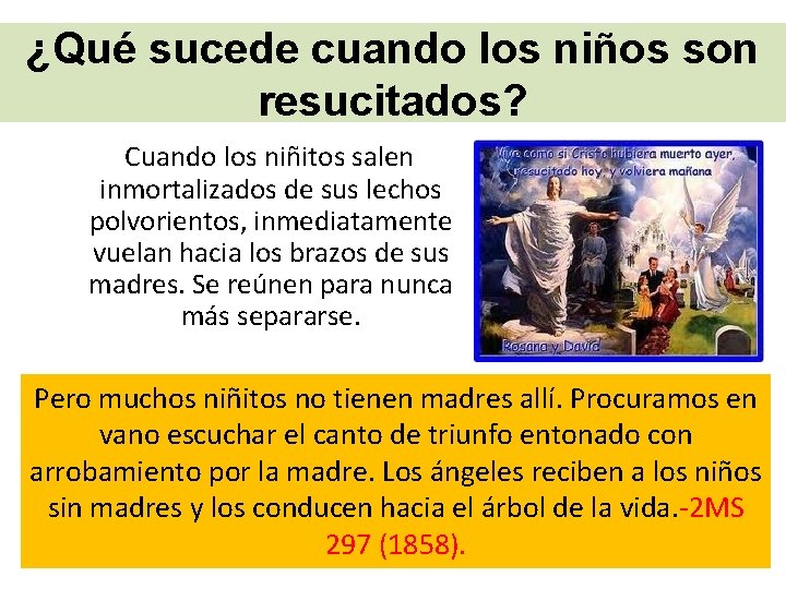 ¿Qué sucede cuando los niños son resucitados? Cuando los niñitos salen inmortalizados de sus