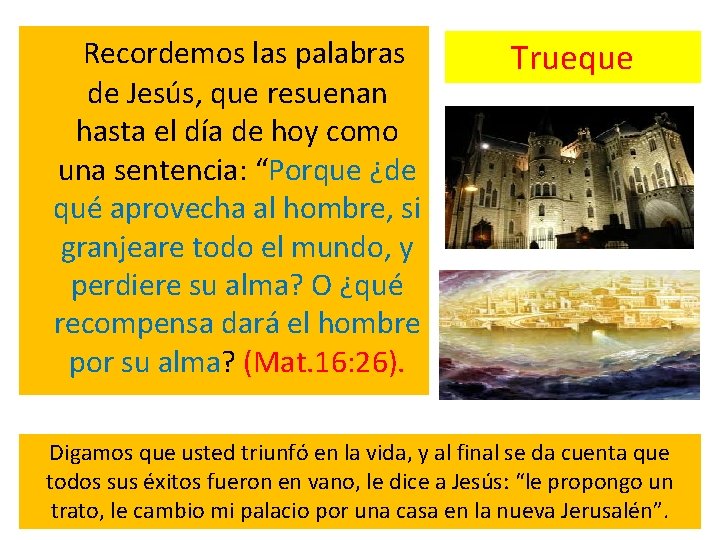  Recordemos las palabras de Jesús, que resuenan hasta el día de hoy como