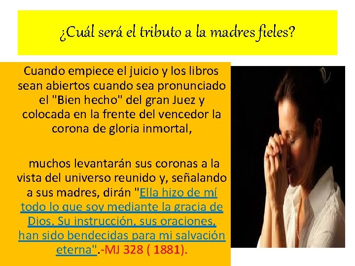 ¿Cuál será el tributo a la madres fieles? Cuando empiece el juicio y los