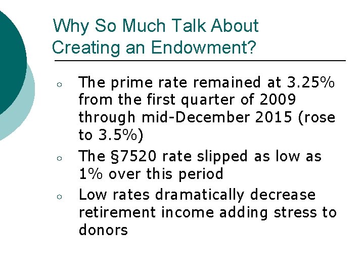 Why So Much Talk About Creating an Endowment? ○ ○ ○ The prime rate