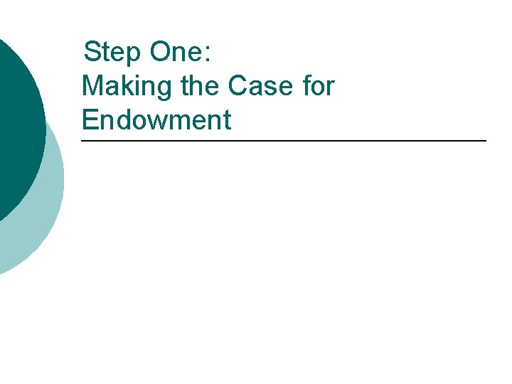 Step One: Making the Case for Endowment 