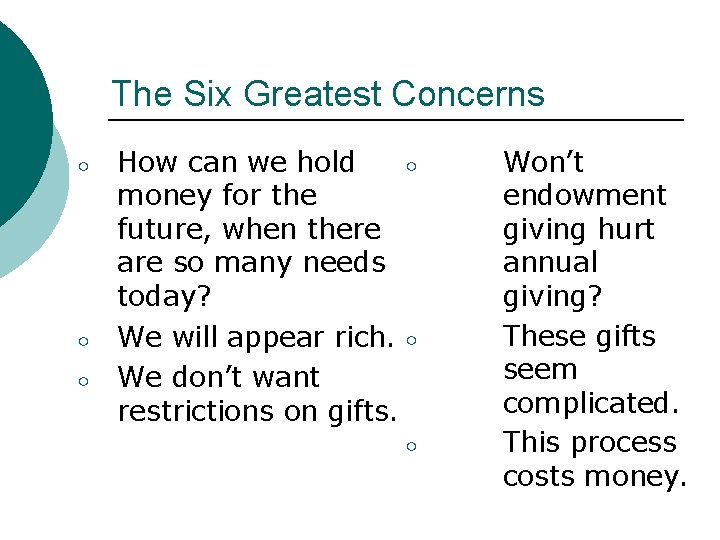 The Six Greatest Concerns ○ ○ ○ How can we hold ○ money for