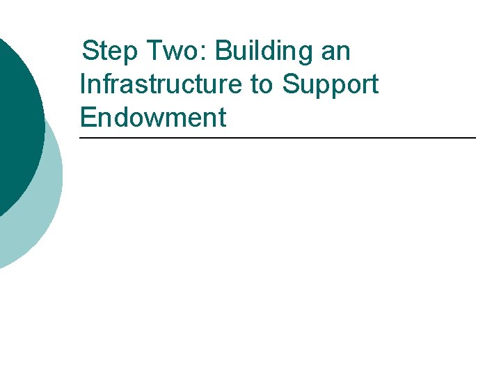 Step Two: Building an Infrastructure to Support Endowment 