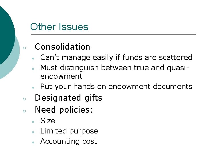 Other Issues Consolidation ○ ● ● ● Can’t manage easily if funds are scattered