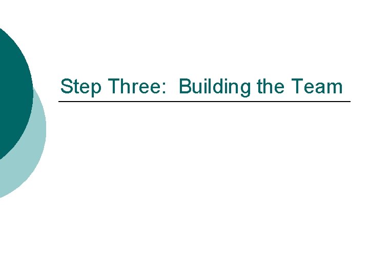 Step Three: Building the Team 