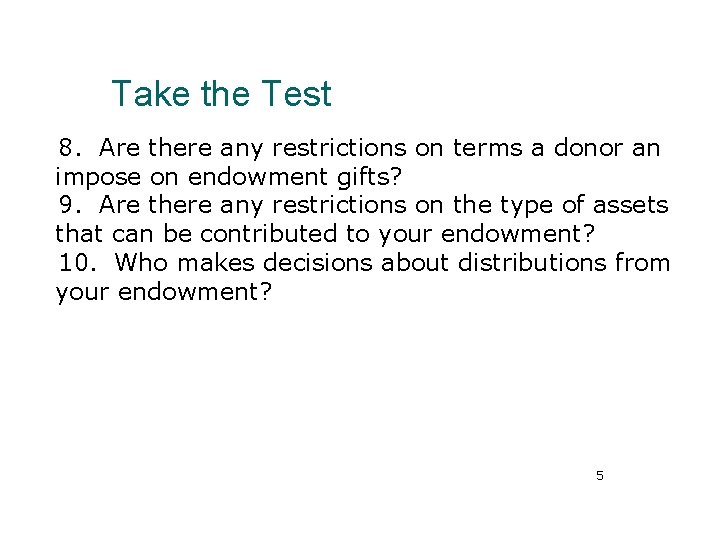 Take the Test 8. Are there any restrictions on terms a donor an impose