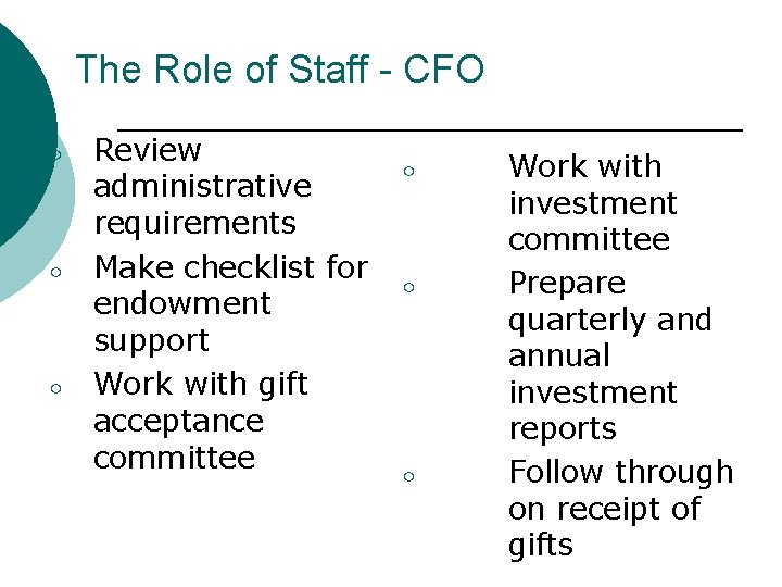 The Role of Staff - CFO ○ ○ ○ Review administrative requirements Make checklist