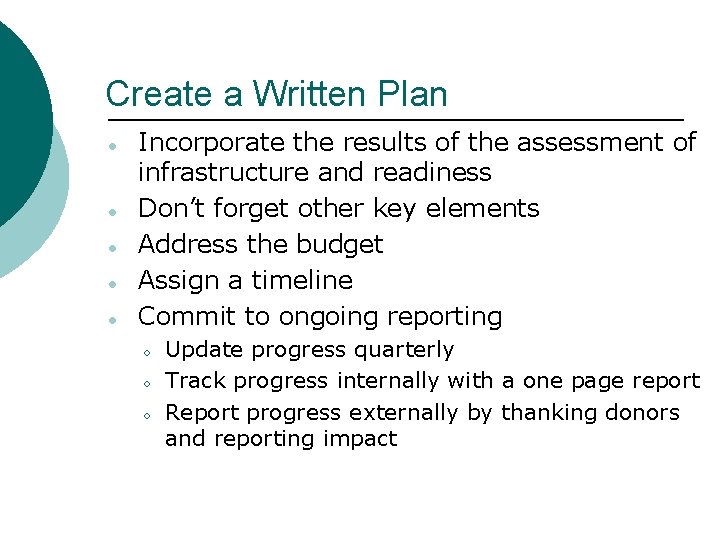 Create a Written Plan ● ● ● Incorporate the results of the assessment of