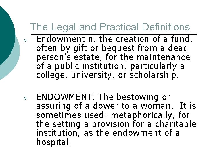 The Legal and Practical Definitions ○ ○ Endowment n. the creation of a fund,