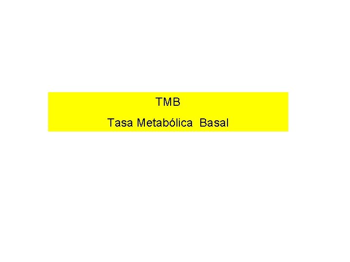 TMB Tasa Metabólica Basal 