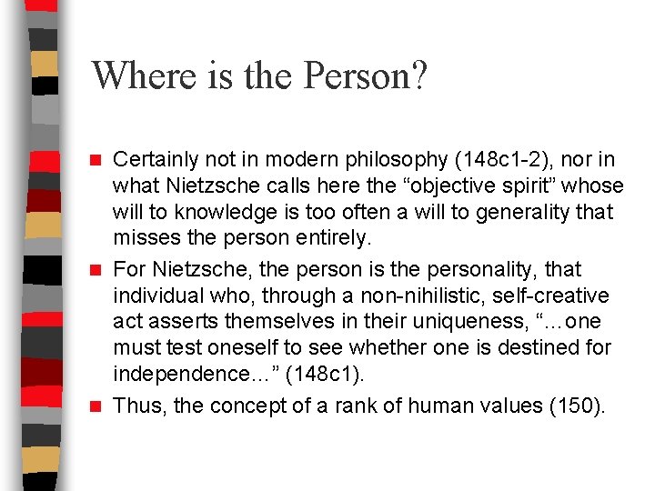 Where is the Person? Certainly not in modern philosophy (148 c 1 -2), nor