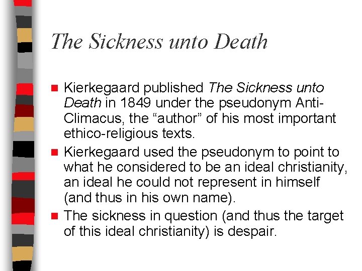 The Sickness unto Death Kierkegaard published The Sickness unto Death in 1849 under the