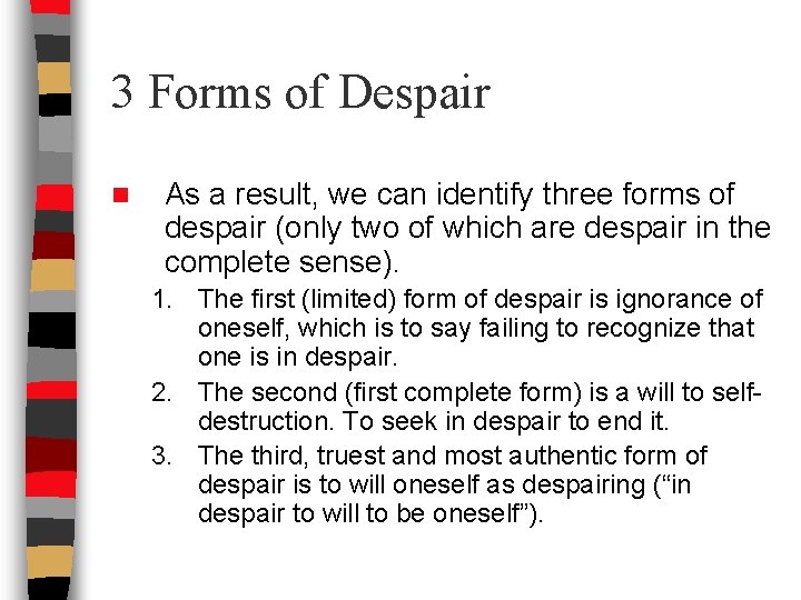 3 Forms of Despair n As a result, we can identify three forms of