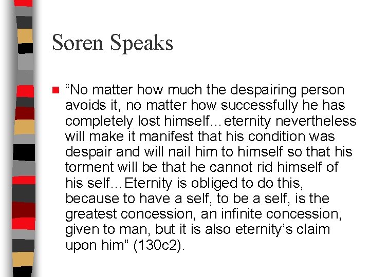 Soren Speaks n “No matter how much the despairing person avoids it, no matter
