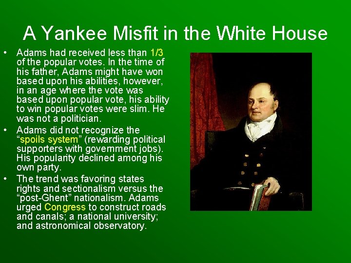 A Yankee Misfit in the White House • Adams had received less than 1/3