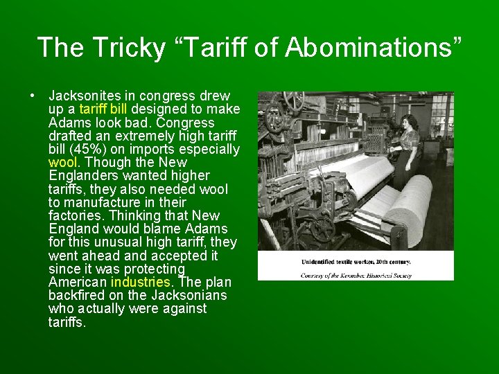 The Tricky “Tariff of Abominations” • Jacksonites in congress drew up a tariff bill