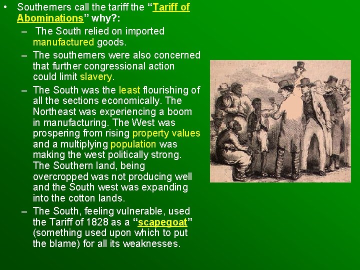  • Southerners call the tariff the “Tariff of Abominations” why? : – The
