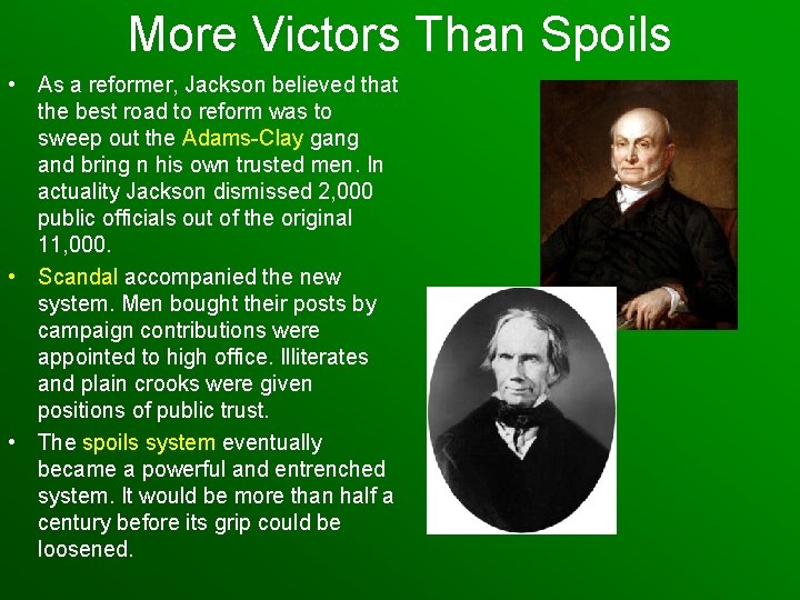 More Victors Than Spoils • As a reformer, Jackson believed that the best road