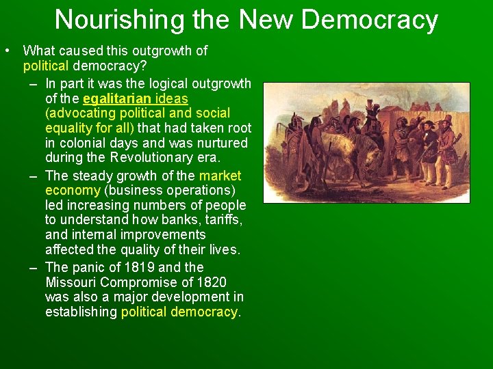 Nourishing the New Democracy • What caused this outgrowth of political democracy? – In