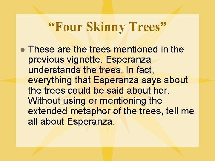 “Four Skinny Trees” l These are the trees mentioned in the previous vignette. Esperanza