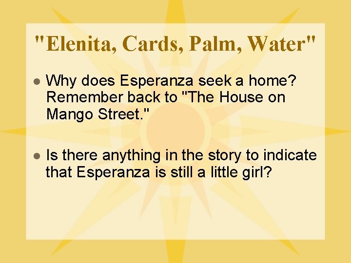 "Elenita, Cards, Palm, Water" l Why does Esperanza seek a home? Remember back to