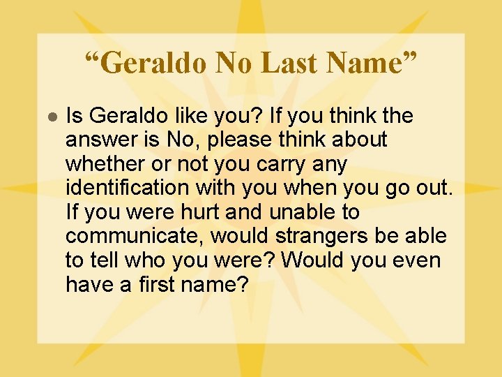 “Geraldo No Last Name” l Is Geraldo like you? If you think the answer