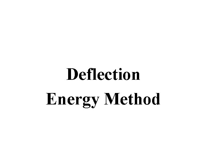 Deflection Energy Method 