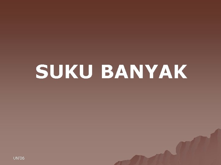 SUKU BANYAK UN'06 