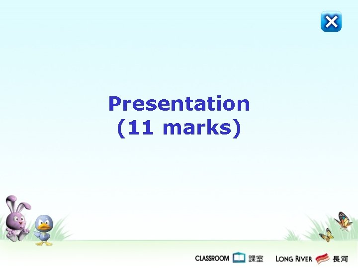Presentation (11 marks) 
