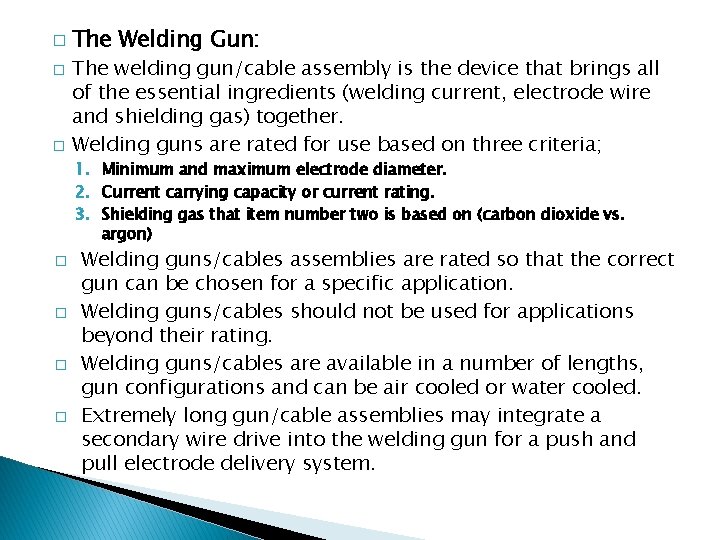 � � � The Welding Gun: The welding gun/cable assembly is the device that