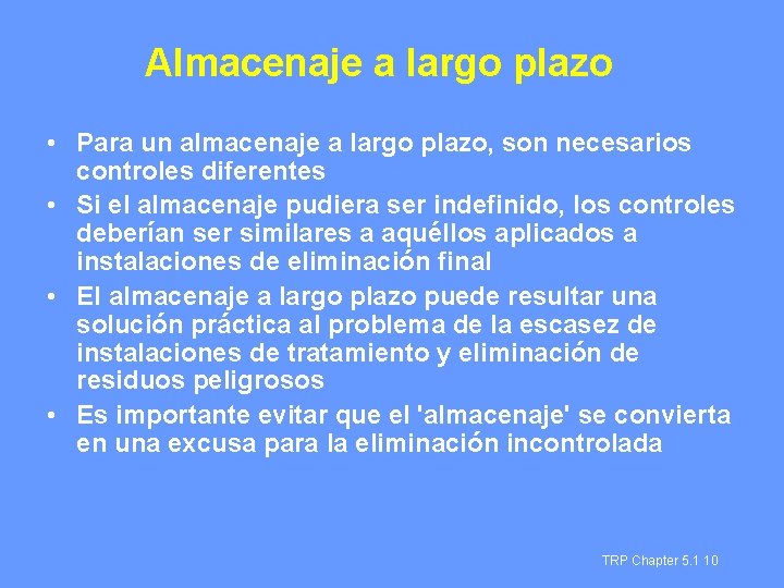 Almacenaje a largo plazo • Para un almacenaje a largo plazo, son necesarios controles