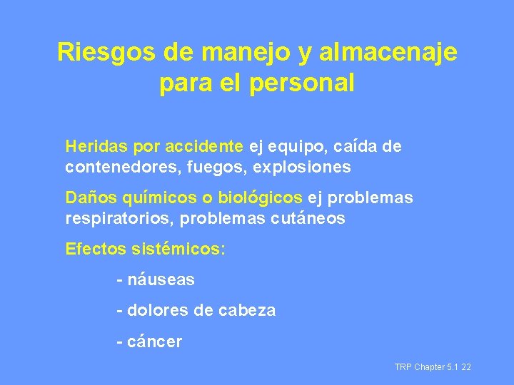 Riesgos de manejo y almacenaje para el personal Heridas por accidente ej equipo, caída