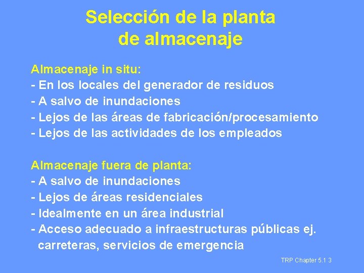 Selección de la planta de almacenaje Almacenaje in situ: - En los locales del