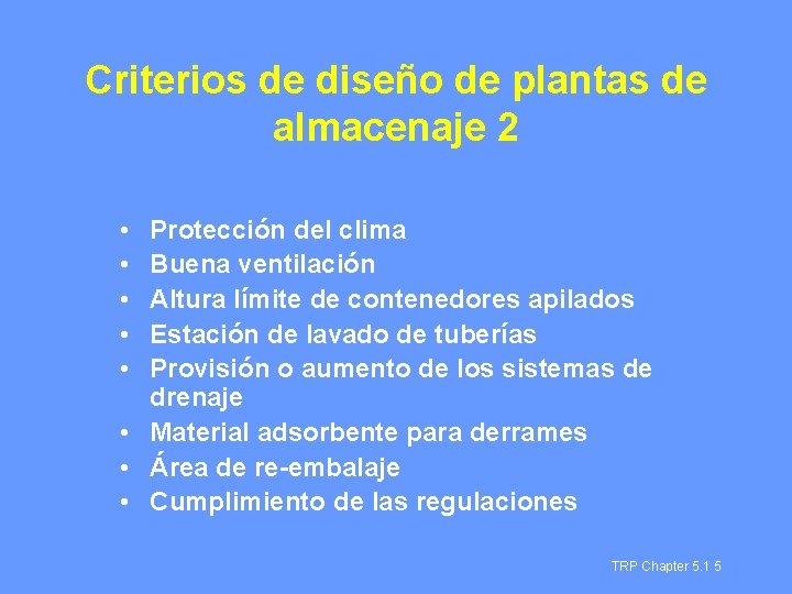 Criterios de diseño de plantas de almacenaje 2 • • • Protección del clima