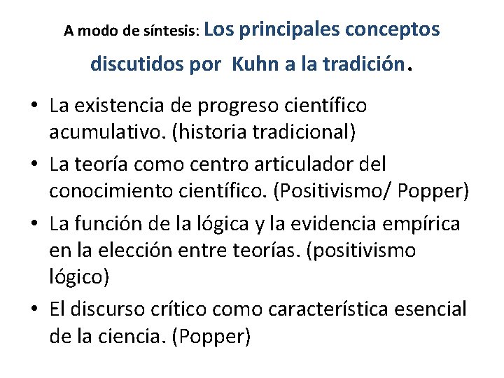 A modo de síntesis: Los principales conceptos discutidos por Kuhn a la tradición. •