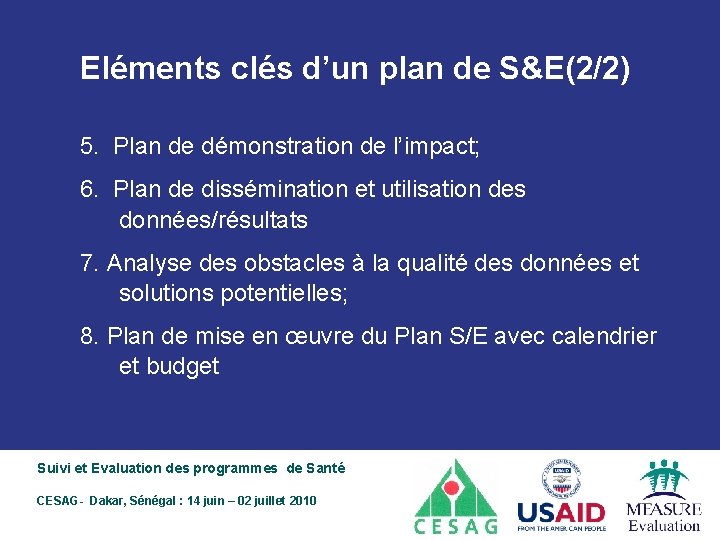 Eléments clés d’un plan de S&E(2/2) 5. Plan de démonstration de l’impact; 6. Plan