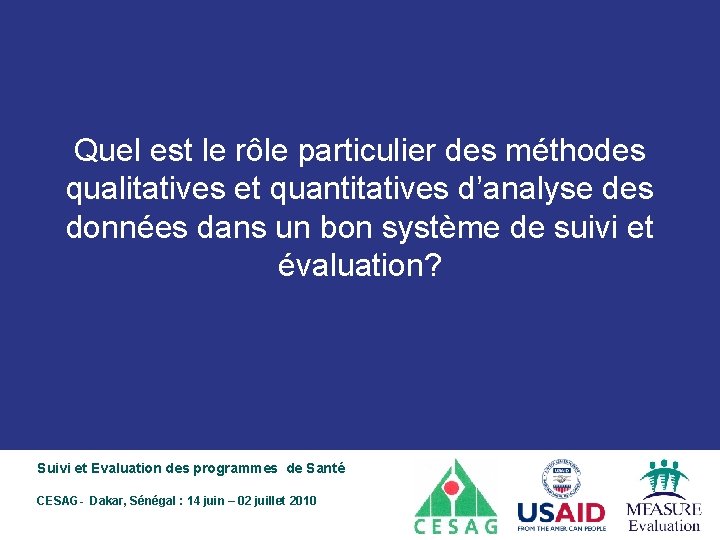 Quel est le rôle particulier des méthodes qualitatives et quantitatives d’analyse des données dans